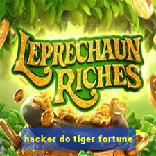 hacker do tiger fortune